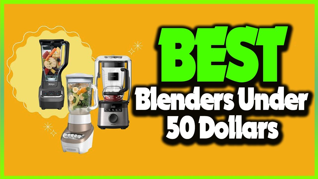 🔶Top 5: Best Blenders Under 50 Dollars In 2025 🏆 [ Budget Personal ... regarding Best Blender Under 50