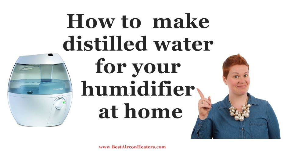 How to Make Distilled Water for Humidifier at Home