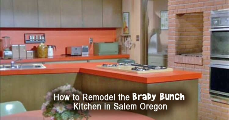 How To Remodel The Brady Bunch Kitchen In Salem Oregon | 3Rs ... in Decoding the Brady Bunch Kitchen Revival What You Need to Know